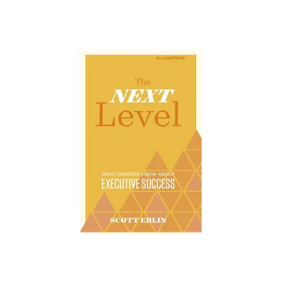 The Next Level, 3rd Edition - by Scott Eblin (Hardcover)