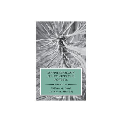 Ecophysiology of Coniferous Forests - (Physiological Ecology) by William K Smith & Jacques Roy (Hardcover)