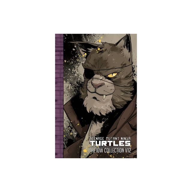 Teenage Mutant Ninja Turtles: The IDW Collection Volume 12 - (Tmnt IDW Collection) by Kevin Eastman & Tom Waltz & Dustin Weaver (Hardcover)