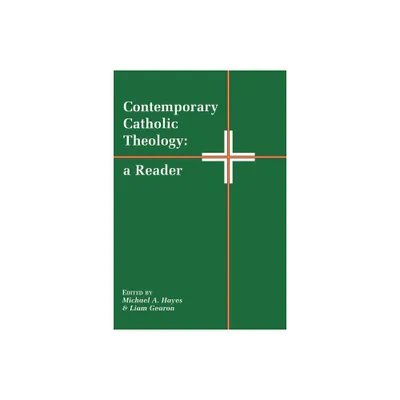 Contemporary Catholic Theology - by Michael A Hayes & Liam Gearon (Paperback)