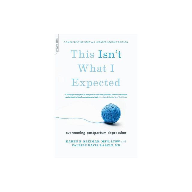 This Isnt What I Expected - 2nd Edition by Karen R Kleiman & Valerie Davis Raskin (Paperback)