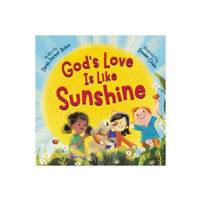 Gods Love Is Like Sunshine - by Sarah Parker Rubio (Board Book)