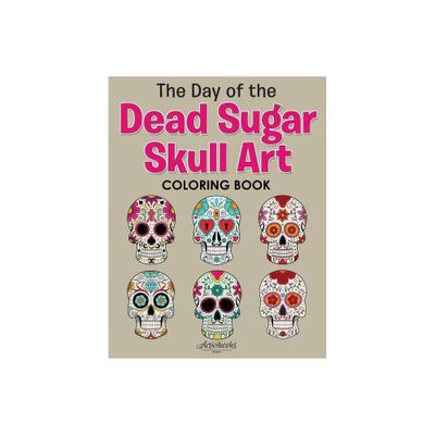 The Day of the Dead Sugar Skull Art Coloring Book - by Activibooks (Paperback)