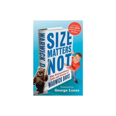 Size Matters Not - by Warwick Davis (Hardcover)