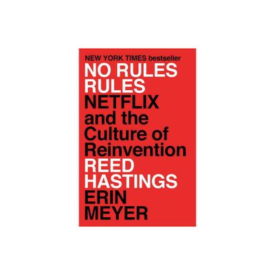 No Rules Rules - by Reed Hastings & Erin Meyer (Hardcover)