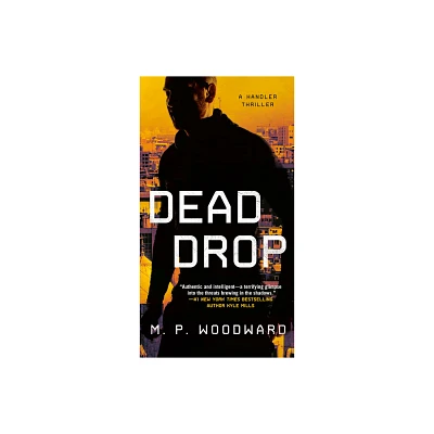 Dead Drop - (Handler Thriller, a) by M P Woodward (Paperback)