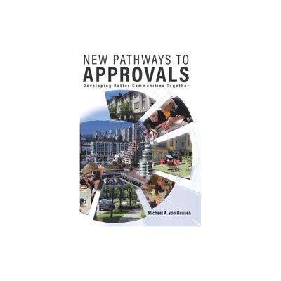 New Pathways to Approvals - by Michael A Von Hausen (Hardcover)