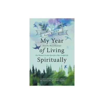 My Year of Living Spiritually - by Anne Bokma (Paperback)