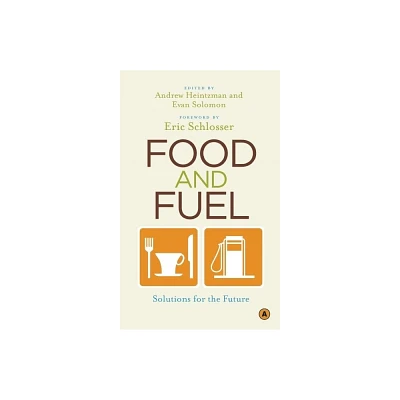 Food and Fuel - by Andrew Heintzman & Evan Solomon (Paperback)