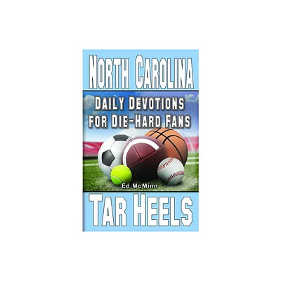 Daily Devotions for Die-Hard Fans North Carolina Tar Heels - by Ed McMinn (Paperback)