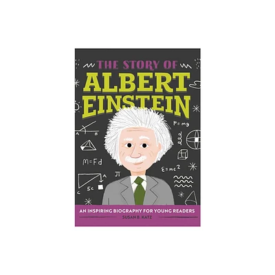 The Story of Albert Einstein - (The Story of Biographies) by Susan B Katz (Paperback)