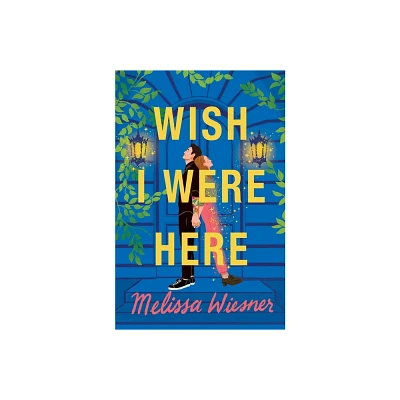 Wish I Were Here - by Melissa Wiesner (Paperback)