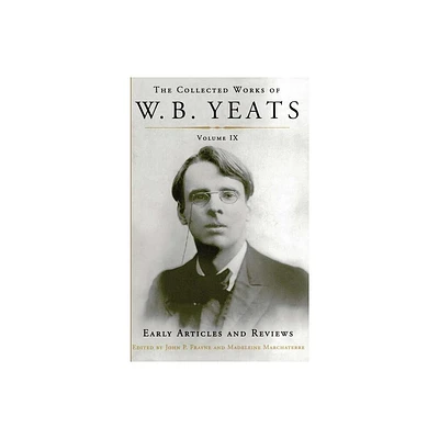 Collected Works of W.B. Yeats Volume IX - Annotated by William Butler Yeats (Paperback)