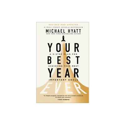 Your Best Year Ever - by Michael Hyatt (Hardcover)