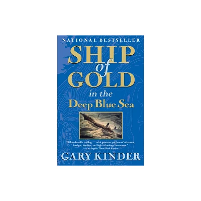 Ship of Gold in the Deep Blue Sea - by Gary Kinder (Paperback)