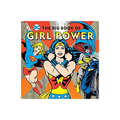 The Big Book of Girl Power - (DC Super Heroes) by Julie Merberg (Hardcover)