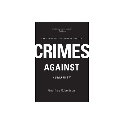 Crimes Against Humanity - 4th Edition by Geoffrey Robertson (Paperback)