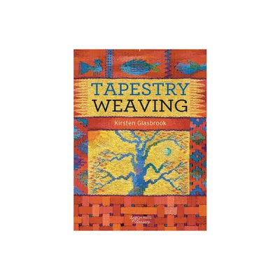 Tapestry Weaving - (Search Press Classics) by Kirsten Glasbrook (Paperback)