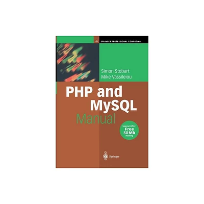 PHP and MySQL Manual - (Springer Professional Computing) by Simon Stobart & Mike Vassileiou (Paperback)