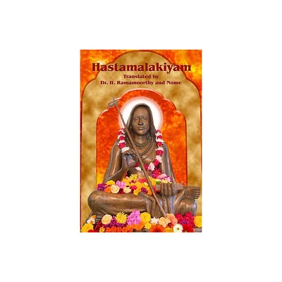 Hastamalakiyam - by Nome & Hastamalaka & Adi Sankaracharya (Paperback)