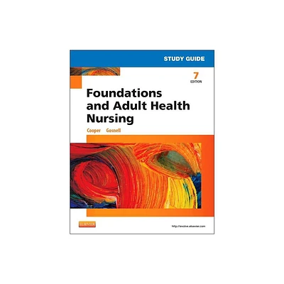 Study Guide for Foundations and Adult Health Nursing - 7th Edition by Kim Cooper & Kelly Gosnell (Paperback)