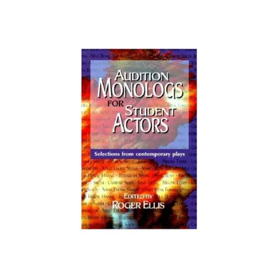 Audition Monologs for Student Actors--Volume 1 - by Roger Ellis (Paperback)