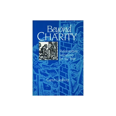 Beyond Charity - by Carter Lindberg (Paperback)