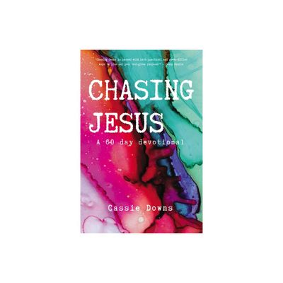 Chasing Jesus - by Cassie Downs (Paperback)