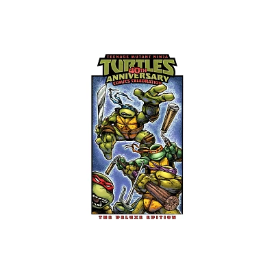 Teenage Mutant Ninja Turtles: 40th Anniversary Comics Celebration--The Deluxe Edition - by Jim Lawson & Sophie Campbell & Kevin Eastman (Hardcover)