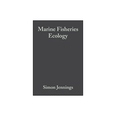 Marine Fisheries Ecology - by Simon Jennings & Michel Kaiser & John D Reynolds (Paperback)