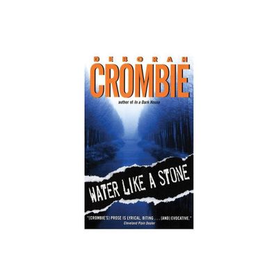 Water Like a Stone - (Duncan Kincaid/Gemma James Novels) by Deborah Crombie (Paperback)