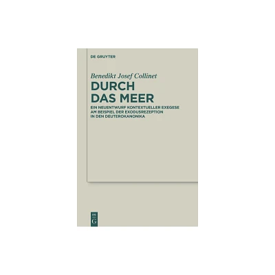 Durch das Meer - (Deuterocanonical and Cognate Literature Studies) by Benedikt Josef Collinet (Hardcover)