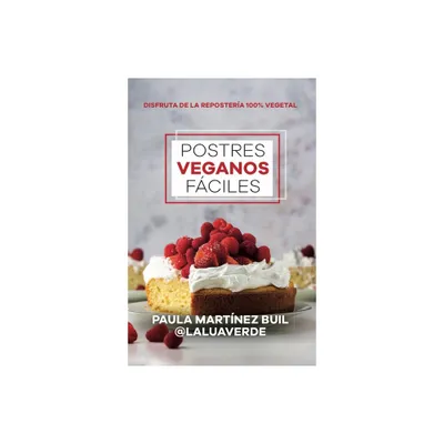 Postres Veganos Faciles - by Paula Martinez Buil (Paperback)