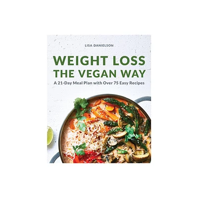 Weight Loss the Vegan Way - by Lisa Danielson (Paperback)