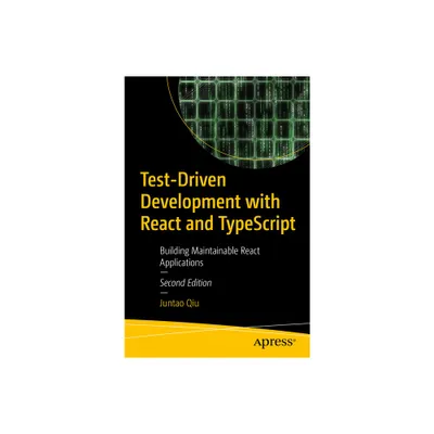 Test-Driven Development with React and Typescript - 2nd Edition by Juntao Qiu (Paperback)