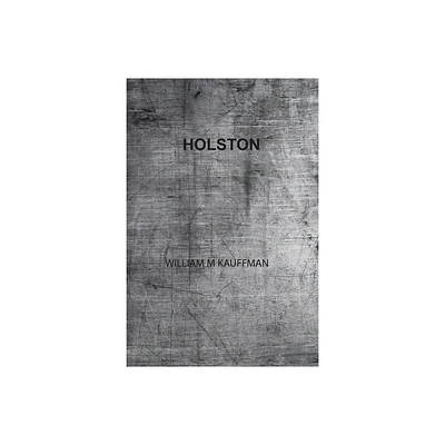 Holston - by William M Kauffman (Paperback)