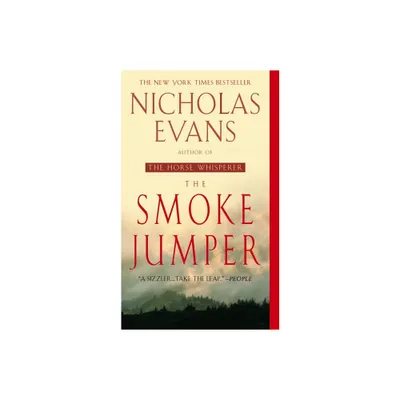 The Smoke Jumper - by Nicholas Evans (Paperback)