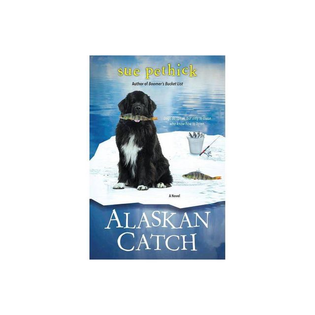 Alaskan Catch - by Sue Pethick (Paperback)