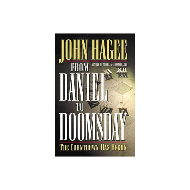 From Daniel to Doomsday - by John Hagee (Paperback)