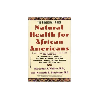 Natural Health for African Americans - (Physicians Guide to Healing) by Marcellus A Walker & Kenneth B Singleton (Paperback)