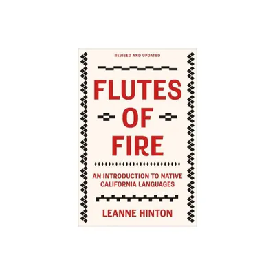 Flutes of Fire - by Leanne Hinton (Paperback)