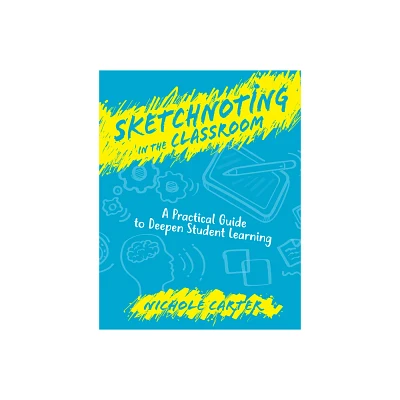 Sketchnoting in the Classroom - by Nichole Carter (Paperback)