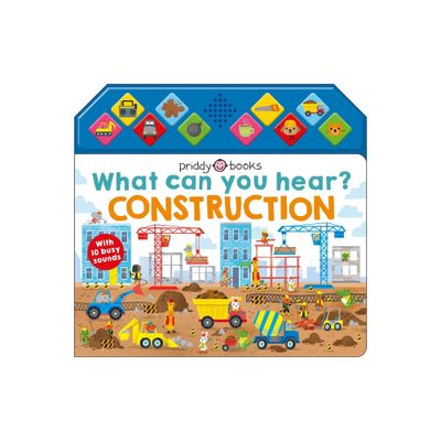 What Can You Hear?: Construction - by Roger Priddy (Board Book)