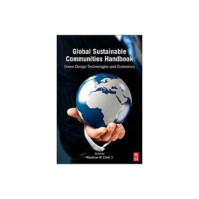 Global Sustainable Communities Handbook - by Clark Woodrow (Paperback)