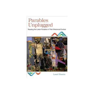 Parables Unplugged - by Lauri Thuren (Paperback)