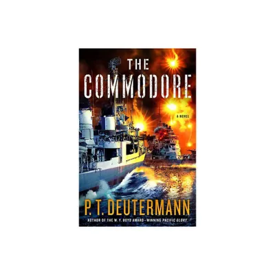 Commodore - (P. T. Deutermann WWII Novels) by P T Deutermann (Hardcover)