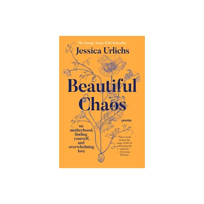 Beautiful Chaos - by Jessica Urlichs (Paperback)