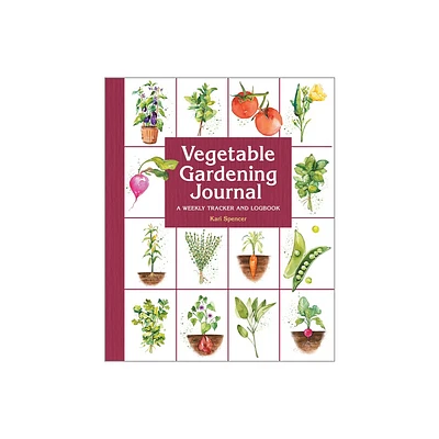 Vegetable Gardening Journal - (Gardening for Beginners) by Kari Spencer (Paperback)