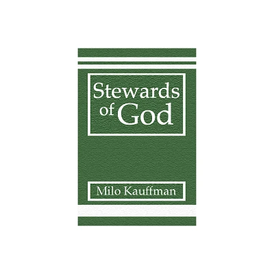 Stewards of God - by Milo Kauffman (Paperback)