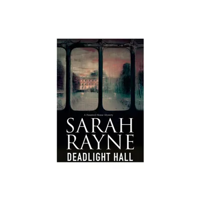 Deadlight Hall - (Nell West and Michael Flint Haunted House Story) by Sarah Rayne (Paperback)